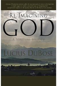 Re-Imagining God, a Spiritual Journey