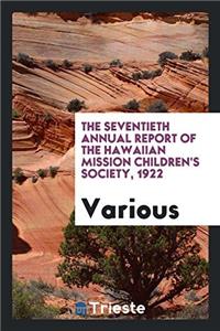 The Seventieth Annual Report of the Hawaiian Mission Children's Society, 1922