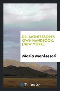 Dr. Montessori's Own Handbook