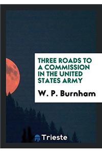 THREE ROADS TO A COMMISSION IN THE UNITE