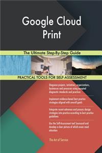 Google Cloud Print The Ultimate Step-By-Step Guide