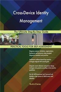 Cross-Device Identity Management The Ultimate Step-By-Step Guide