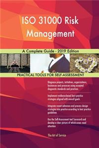ISO 31000 Risk Management A Complete Guide - 2019 Edition