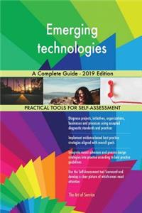 Emerging technologies A Complete Guide - 2019 Edition