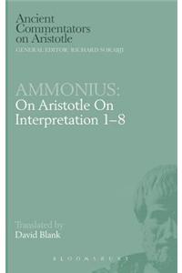 On Aristotle "On Interpretation, 1-8": On Aristotle On Interpretation 1-8