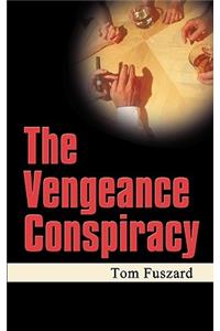 The Vengeance Conspiracy