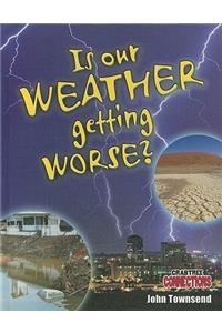 Is Our Weather Getting Worse?