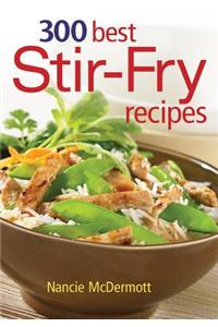 300 Best Stir-Fry Recipes