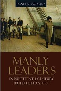 Manly Leaders in Nineteenth-Century British Literature