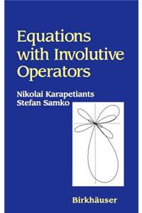 Equations with Involutive Operators