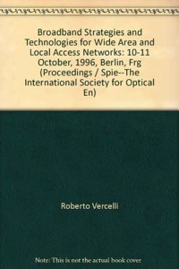 Broadband Strategies and Technologies for Wide Area and Local Access Networks