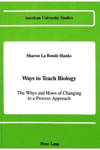 Ways to Teach Biology