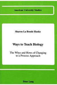 Ways to Teach Biology