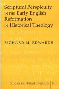 Scriptural Perspicuity in the Early English Reformation in Historical Theology