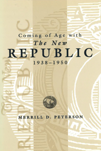 Coming of Age with the New Republic, 1938-1950