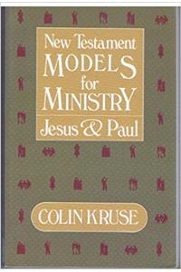 New Testament Models for Ministry, Jesus and Paul