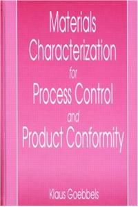 Materials Characterization for Process Control and Product Confromity
