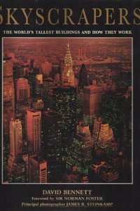Skyscrapers: The World's Tallest Buildings and How They Work