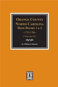 Orange County, North Carolina Deed Books 1 and 2, 1752-1786, Abstracts of. (Volume #1)
