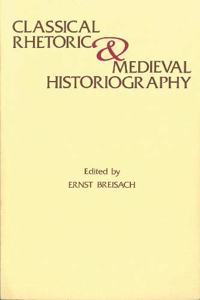 Classical Rhetoric and Medieval Historiography