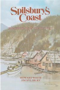 Spilsbury's Coast: Pioneer Years in the Wet West