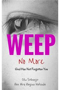 Weep No More