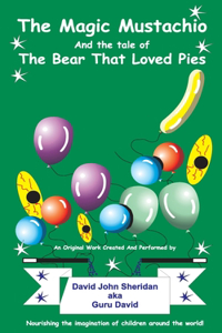 Magic Mustachio and the tale of The Bear That Loved Pies
