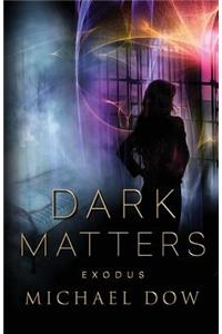 Dark Matters