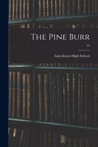The Pine Burr; 23