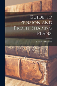 Guide to Pension and Profit Sharing Plans;