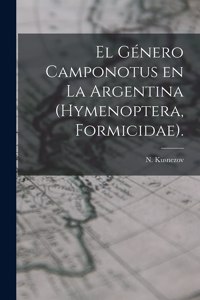 El Género Camponotus En La Argentina (Hymenoptera, Formicidae).