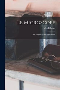 Microscope: Son Emploi Et Ses Applications