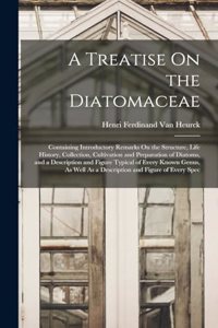 Treatise On the Diatomaceae