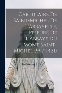 Cartulaire De Saint-Michel De L'Abbayette, Prieuré De L'Abbaye Du Mont-Saint-Michel (997-1421)
