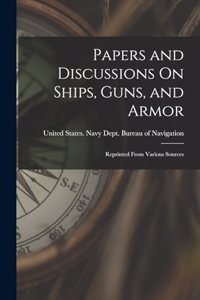 Papers and Discussions On Ships, Guns, and Armor