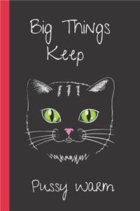 Big Things Keep Pussy Warm