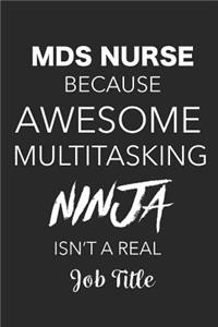 MDS Nurse Because Awesome Multitasking Ninja Isn't A Real Job Title