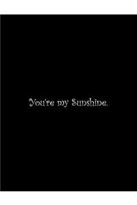 You're my Sunshine