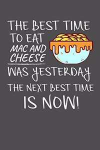 The Best Time To Eat Mac And Cheese Was Yesterday The Next Best Time Is Now