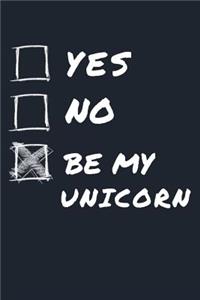 Yes No Be My Unicorn