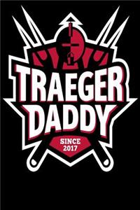 Traeger daddy since 2017
