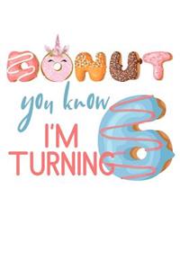 Donut You Know I'm Turning 6