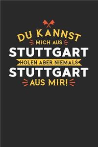 Du Kannst Mich Aus Stuttgart Holen Aber Niemals Stuttgart Aus Mir!