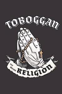 Toboggan Ist Meine Religion