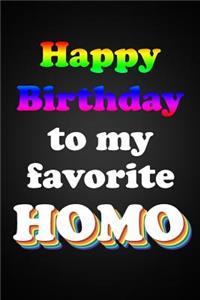 Happy Birthday To My Favorite Homo