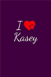 I love Kasey