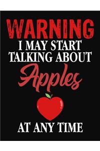 Warning I May Start Talking About Apples At Any Time