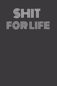 Shit for Life