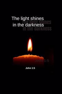 The light shines in the darkness - John 1