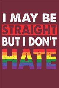 I May Be Straight But I Don't Hate